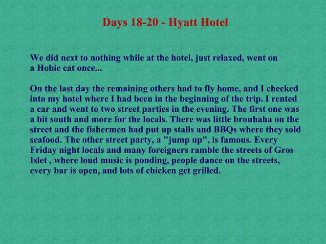 597 Days 18-20 - Hyatt Hotel